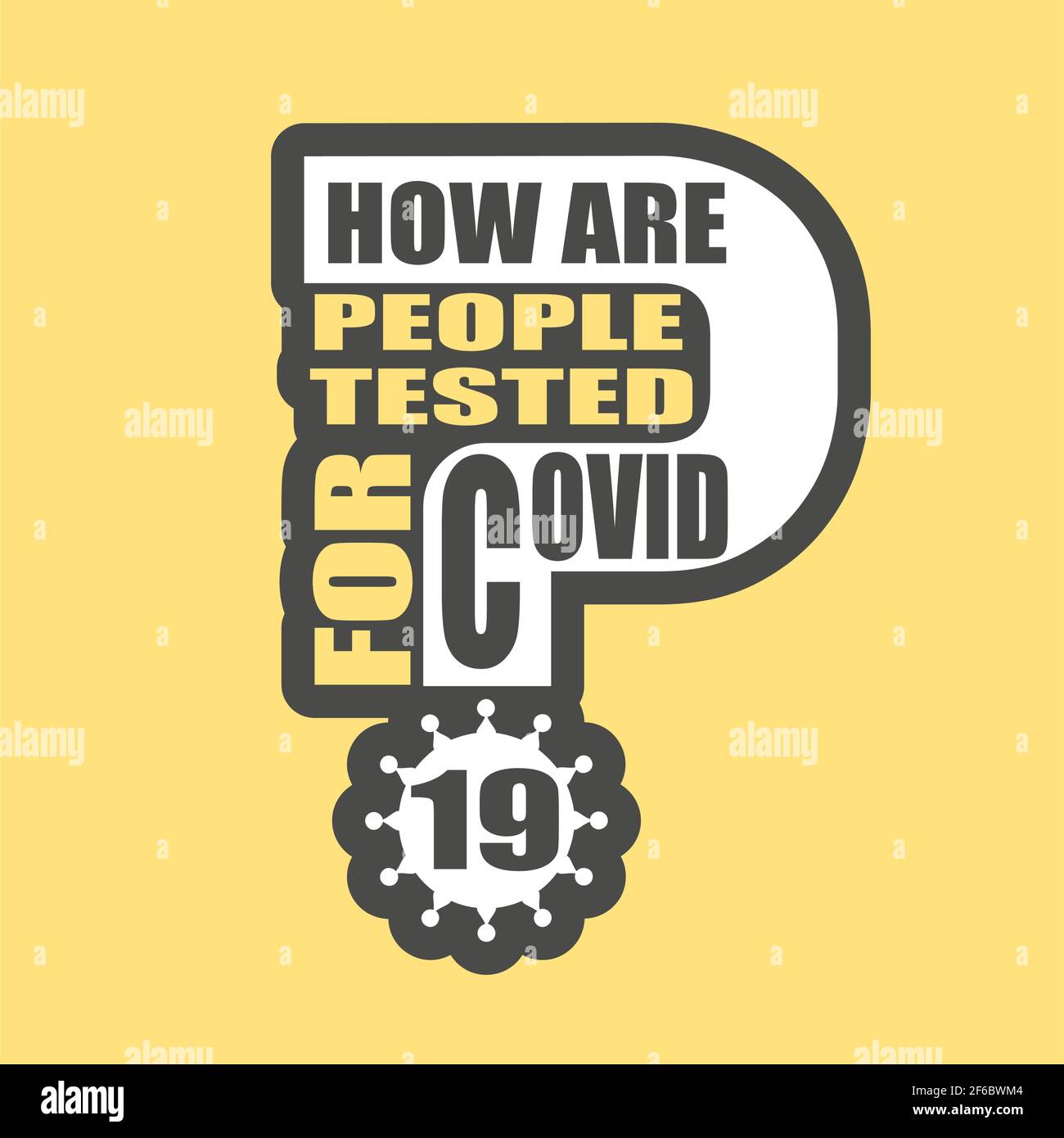 How are people tested for Covid 19 question. Medical education relative illustration. Scientific medical designs. Virus diseases relative theme. Stock Vector