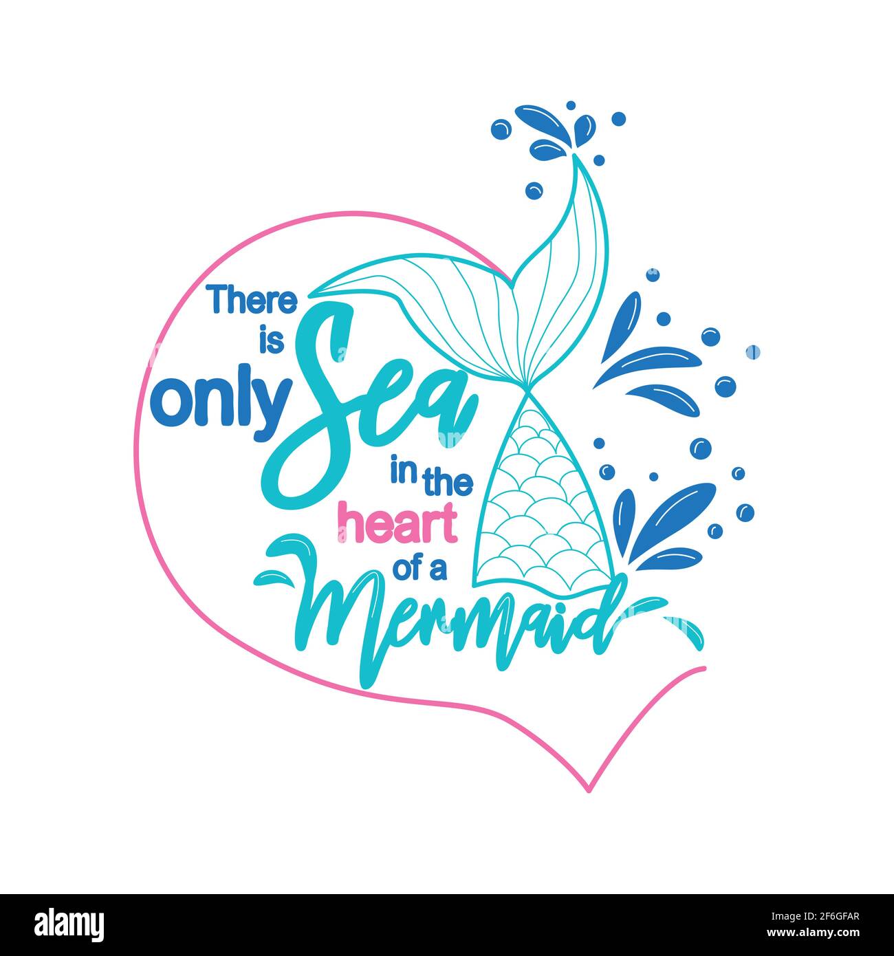 Only the sea in the heart of a mermaid. The sea is the tears of mermaids. Mermaid tail card with splashing water. Inspirational quote about summer, lo Stock Vector