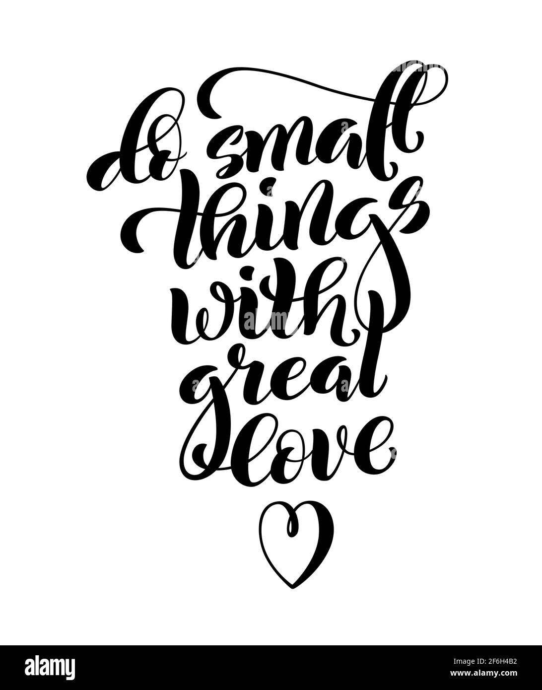 Do small things with great love, motivational quote. Template poster with handdrawn lettering