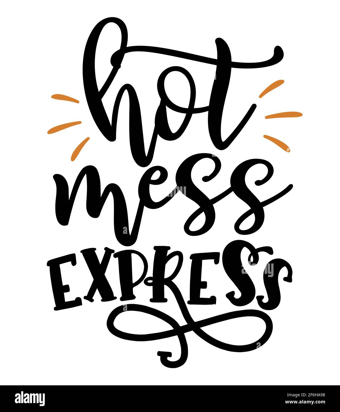 Hot Mess Express Lettering Message Hand Drawn Phrase Handwritten Modern Brush Calligraphy
