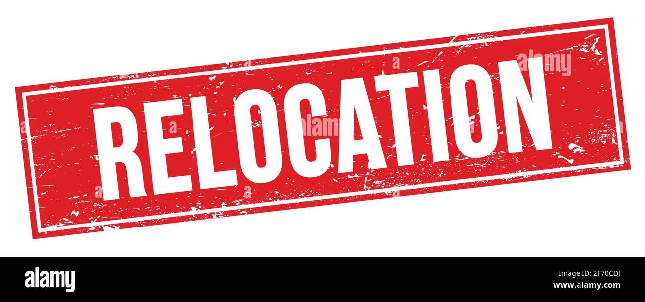 RELOCATION text on red grungy rectangle stamp sign Stock Photo - Alamy