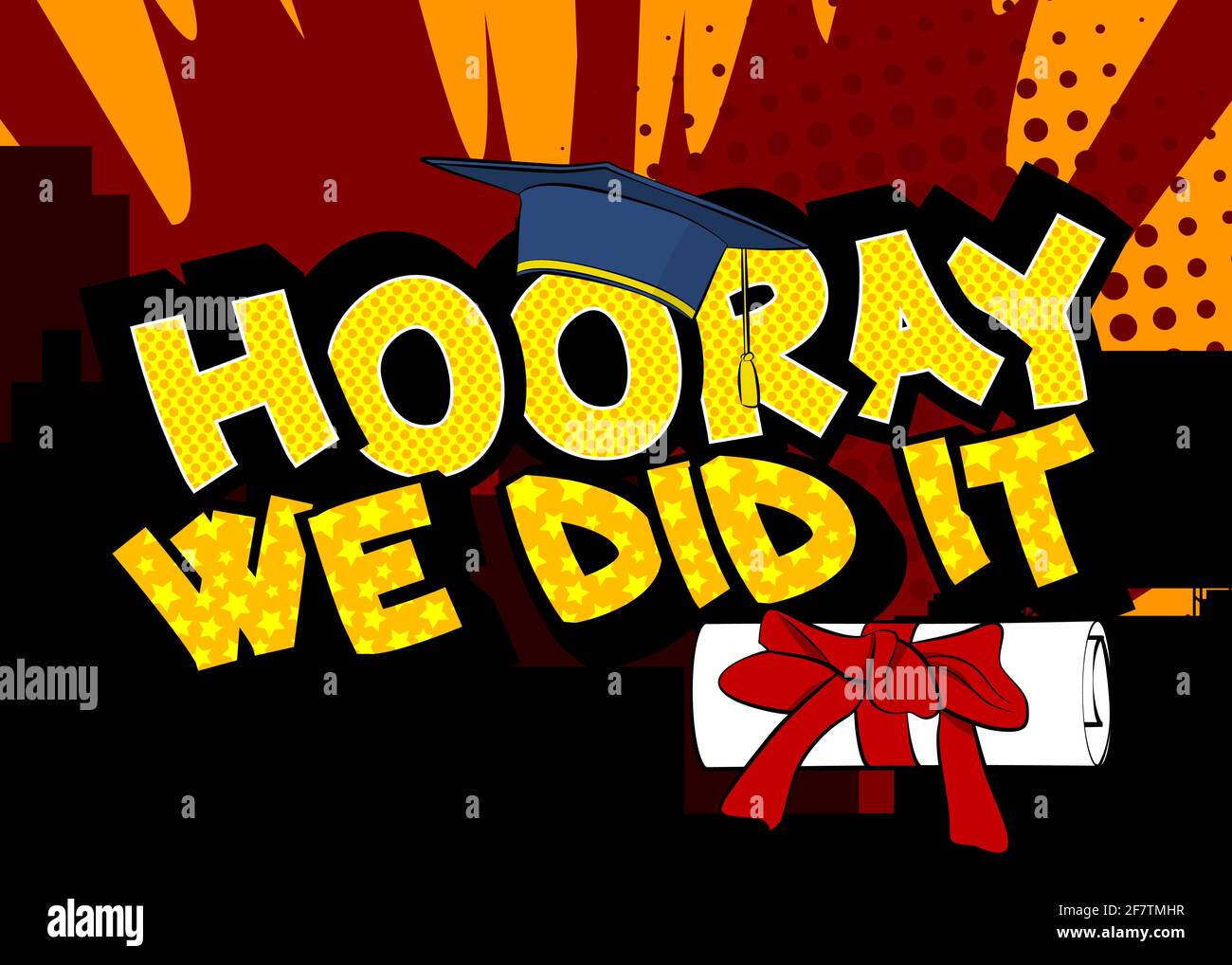 Hooray We Did It Comic Book Style Text Graduation End Of Educational Year Related Words Quote On Colorful Background Poster Banner Template C Stock Vector Image Art Alamy