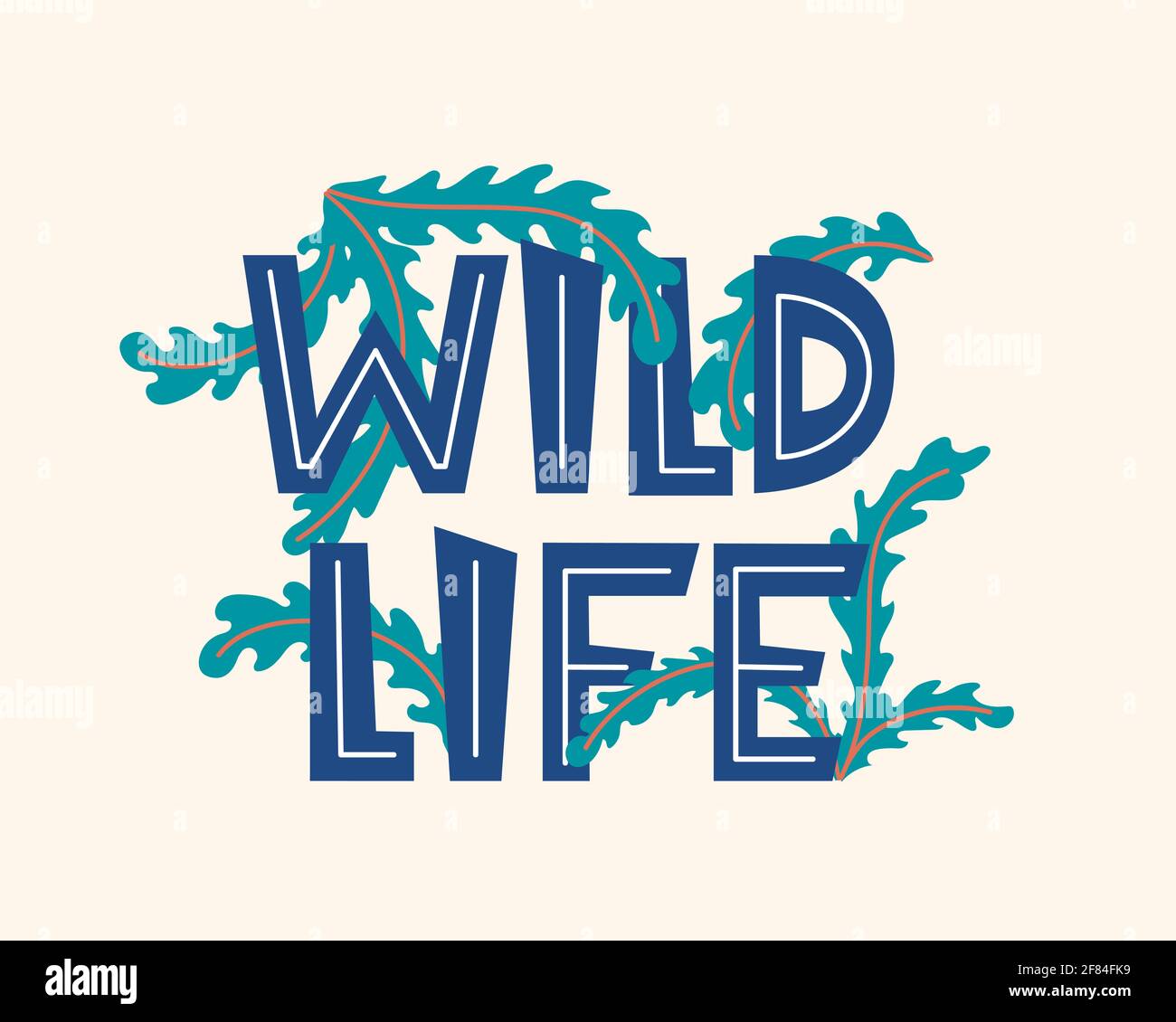 Wild life. Inspirational quote about life, positive phrase. Lettering with tropical floral elements. Modern calligraphy lettering and jungle plants. V Stock Vector