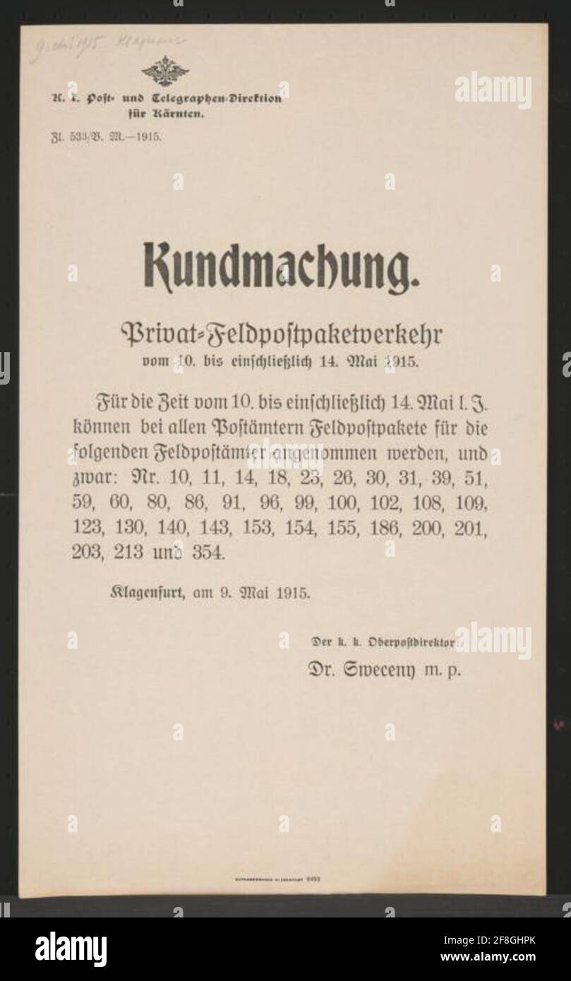 Private field postpaket traffic - Kunst - Klagenfurt From 10 to 14 May 1915, field mail packages are accepted for the listed field post office offices - Klagenfurt, 9 May 1915 - K.K. Postal and Telegraphen Directorate for Carinthia - The K.K. Upper Post Inspector Dr. Sweceny - Zl. 533 / V M.-1915 Stock Photo