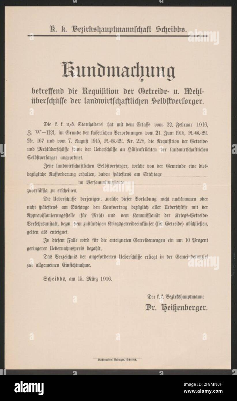 Requisition of cereals and flour - Scheibbs Delivery of all excesses of cereals, flour and legumes of agricultural self-catering - in case of non-compliance expropriation and payment of a smaller take-off price - Scheibbs, on 15 March 1916 - the K. k. District Hauptmann: Dr. med. Hotberger (- day and place of delivery not registered) Stock Photo
