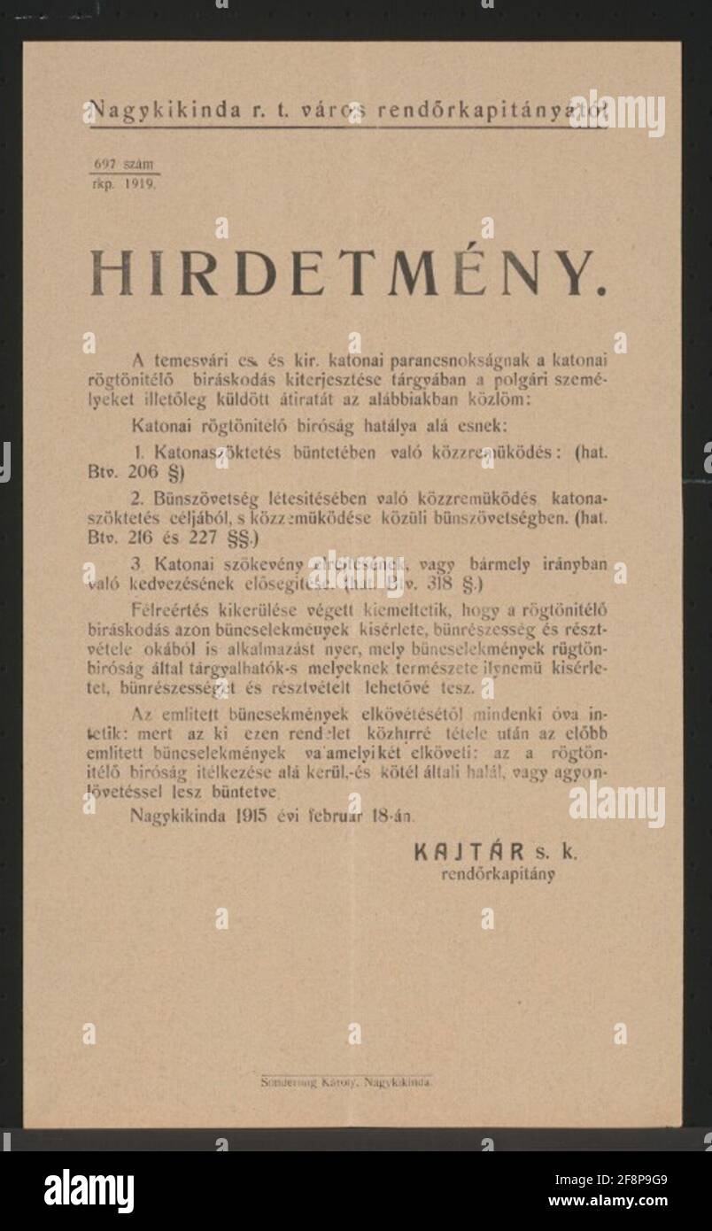 Status - Announcement - Announcement - Nagykikinda - in Hungarian language Expansion of the State Court on the Civil Population - enumeration of the offenses in which the death penalty is imposed - Nagykikinda, on February 18, 1915 - Kajtár M.P., Police Hauptmann - 697/1919. Stock Photo