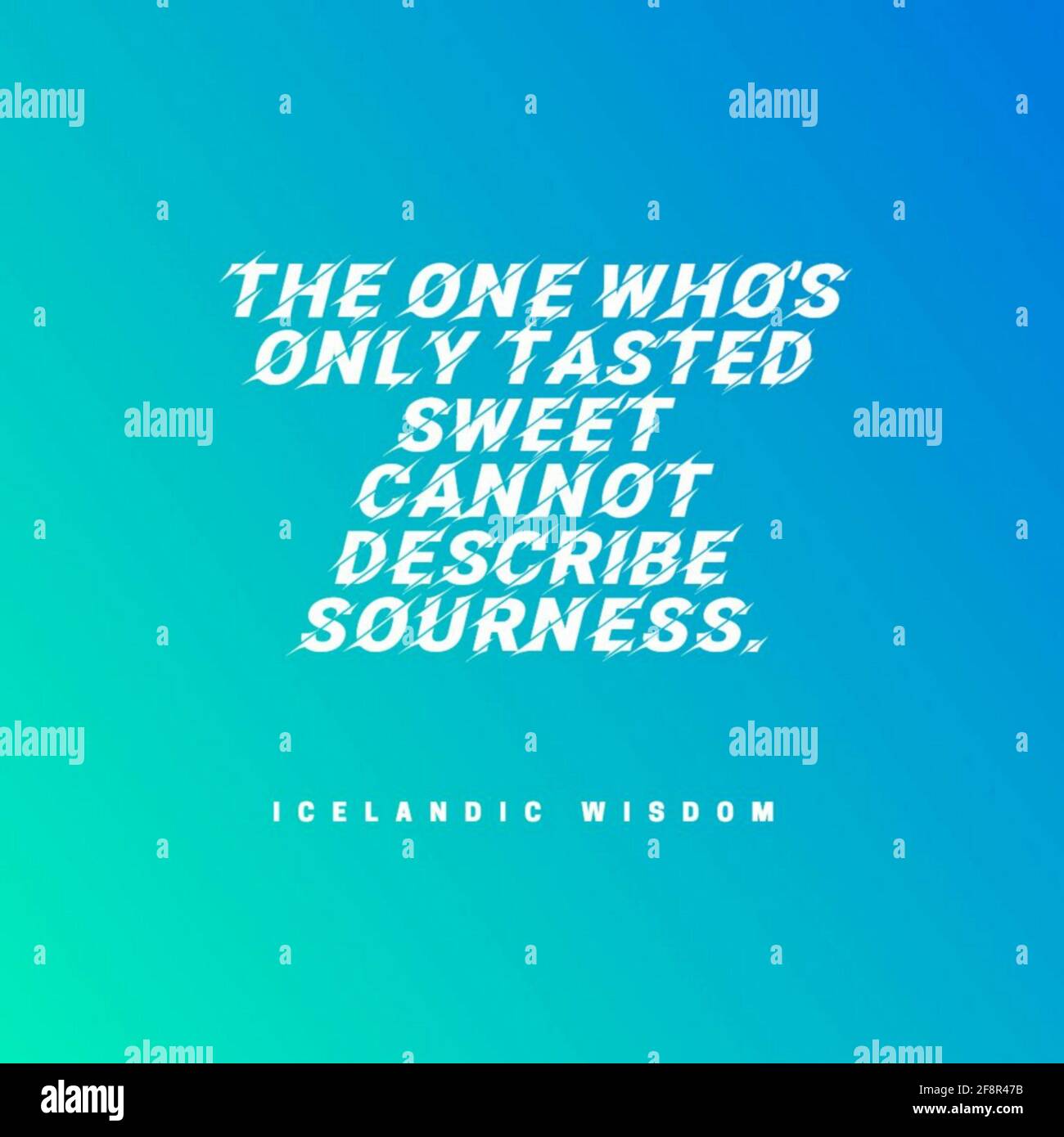 Pearl of Icelandic wisdom "The one who's only tasted sweet can't describe sourness" Stock Photo