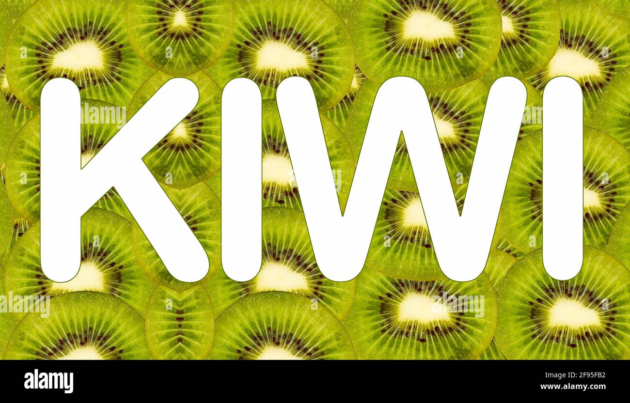 Kiwi phrase in letters with kiwi background - Actinidia deliciosa