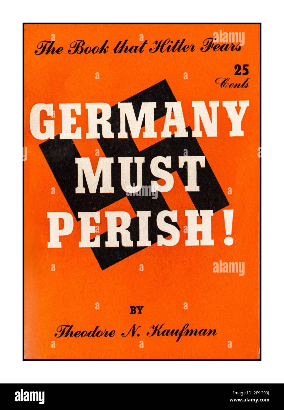 WW2 1941 Anti Nazi Book cover 'Germany Must Perish!'  a 104-page book written by Theodore N. Kaufman, which he self-published in 1941 in the United States. The book advocated genocide through the sterilization of all Germans and the territorial dismemberment of Germany, believing that this would achieve world peace. Kaufman founded the Argyle Press in Newark, New Jersey, United States, in order to publish this book. He was the sole proprietor of the Argyle Press.The Nazi Party used the book, written by a Jewish author, to support their ideals Stock Photo