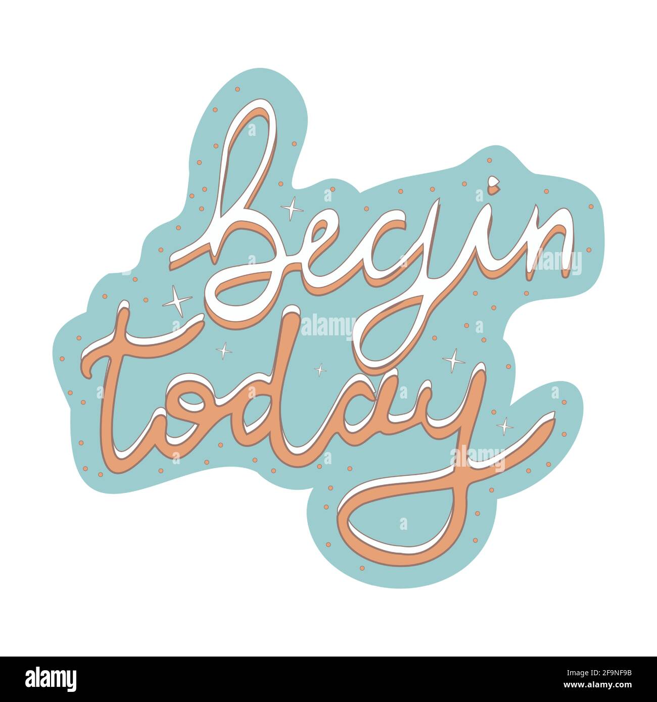 Begin Today retro style, vintage motivation print, decoration isolated on white background. Inspirational quote, badge. Vector illustration Stock Vector