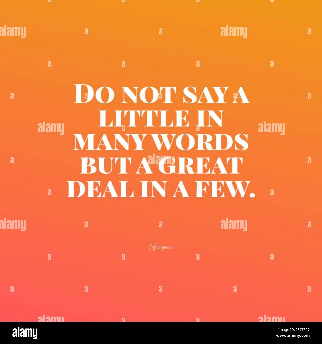 Pythagoras quote - Do not say a little in many words but a great deal in  few Stock Photo - Alamy, image size:1300x1390