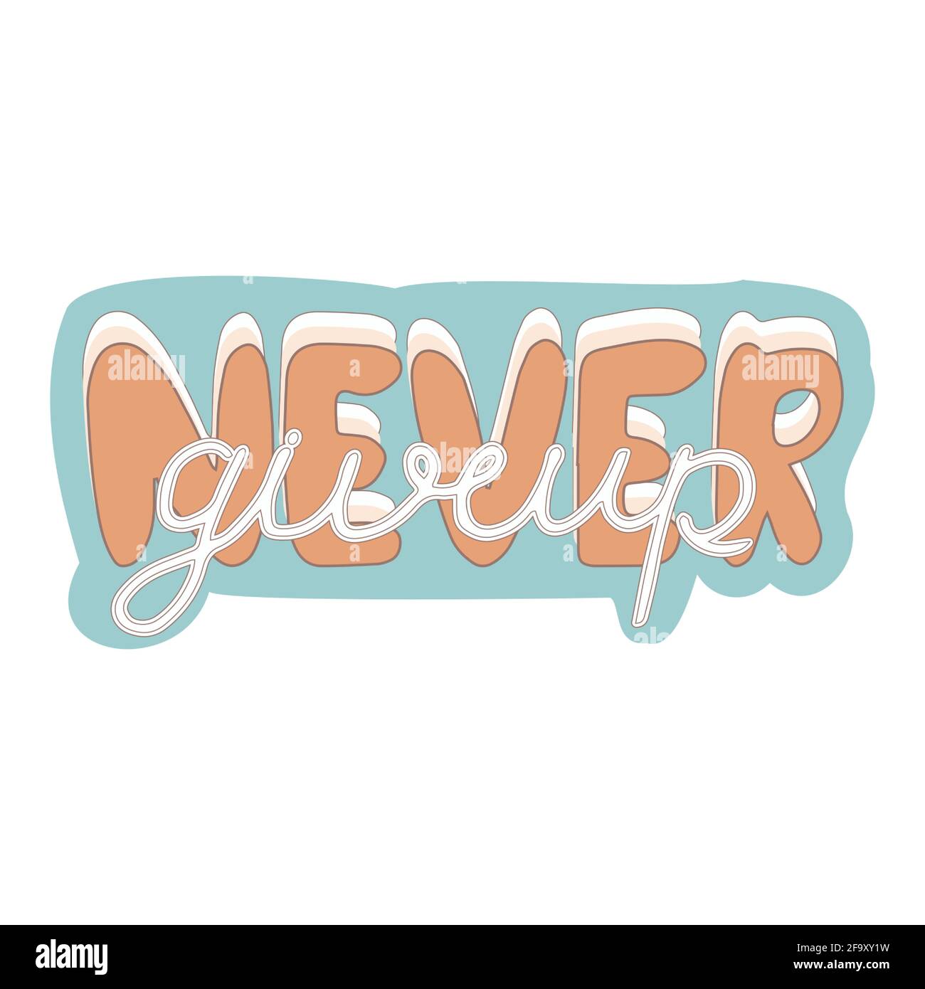 Phrase Never give up in retro, vintage colors, style. Lettering design ...