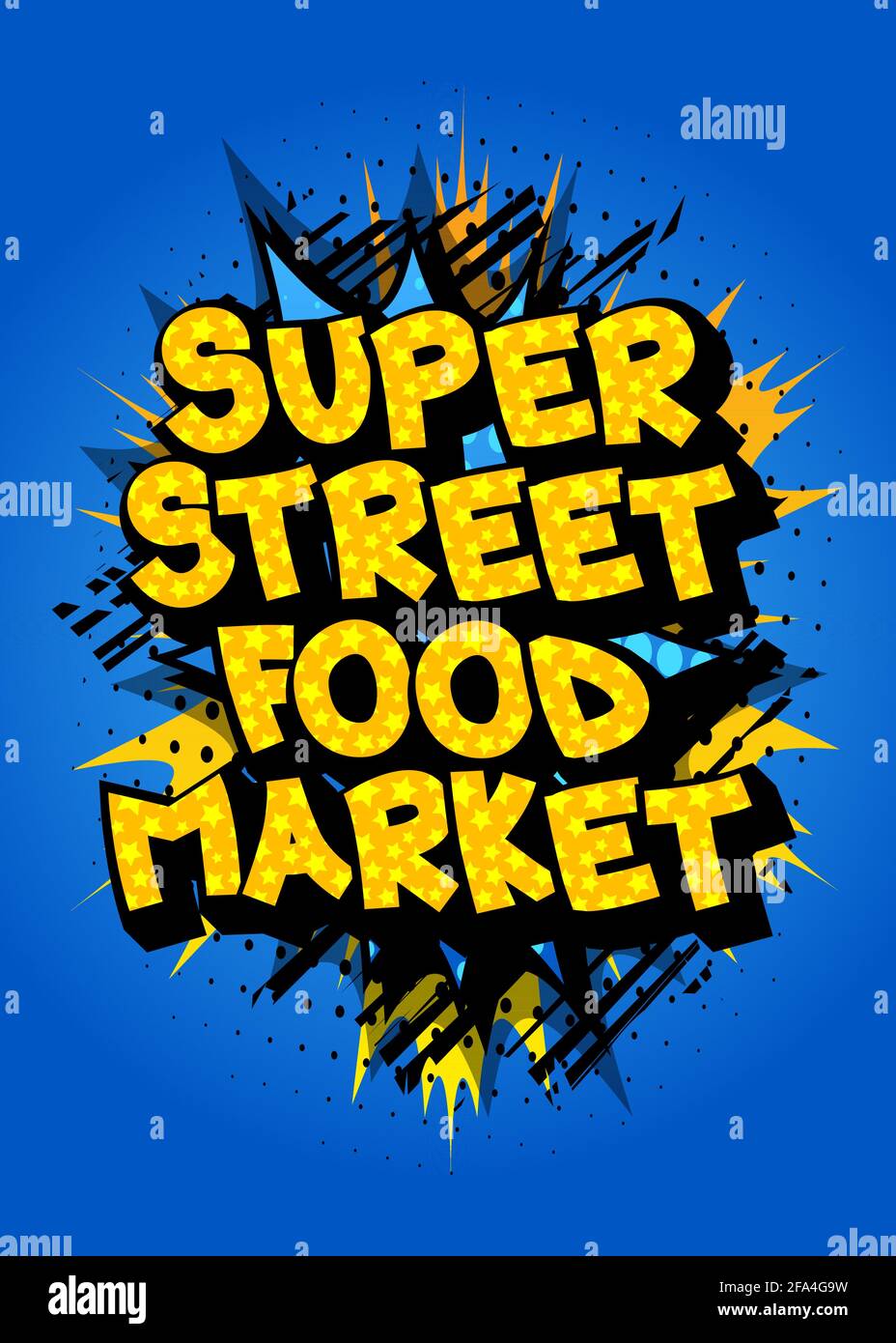 Super Street Food Market - Comic book style text. Street food fun, event related words, quote on colorful background. Poster, banner, template. Cartoo Stock Vector