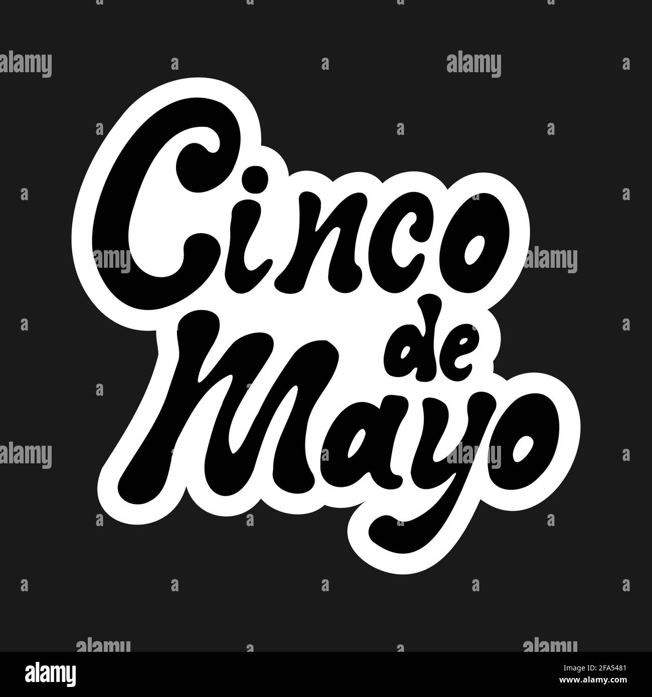 Cinco de mayo sticker. Handwritten lettering phrase design in black and white colors. Vector stock illustration. Stock Vector