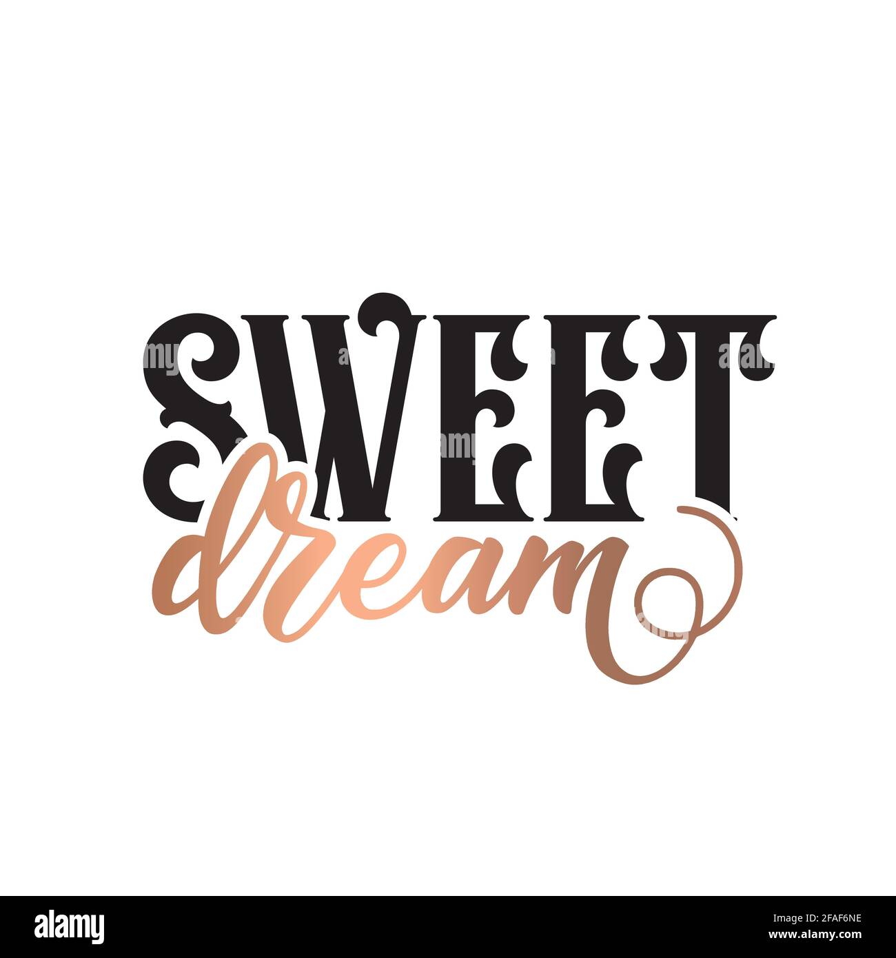 Modern lettering art for poster, greeting card, t-shirt. Black and bronze gold inspirational girly quote design vector. Sweet dream. Stock Vector