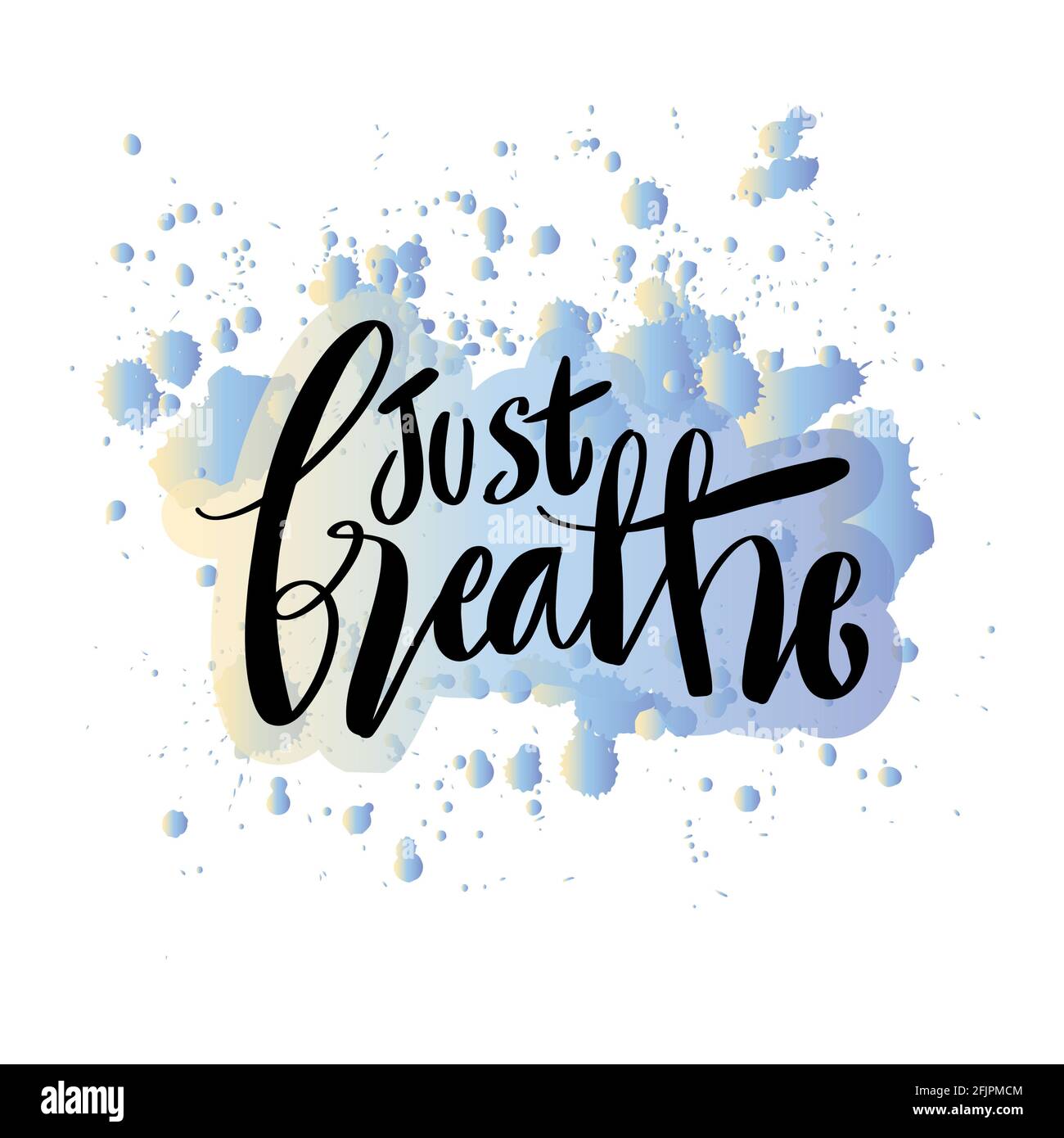 Just Breathe. Hand lettering. Inspirational typography. Stock Photo