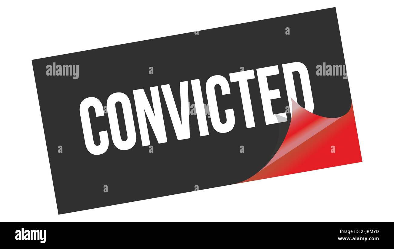 CONVICTED text written on black red sticker stamp Stock Photo Alamy