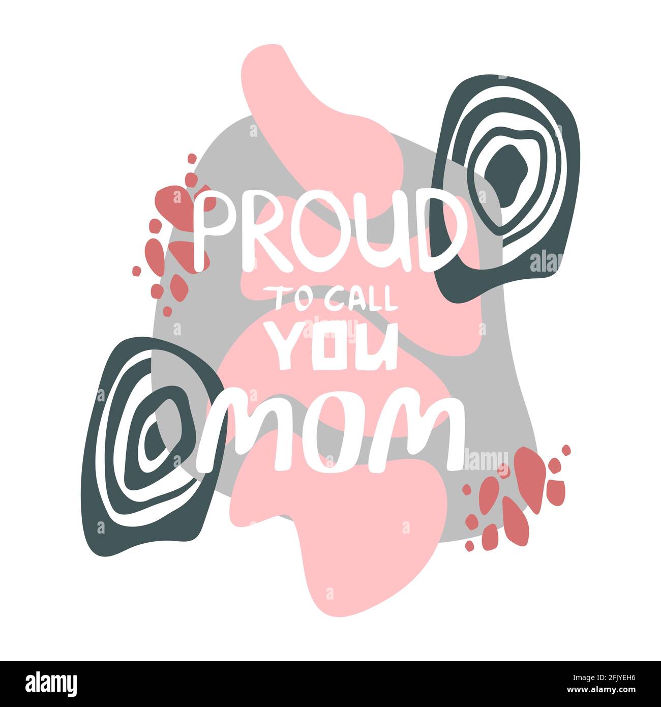Proud to call you mom lettering. Mothers day greeting Stock Vector