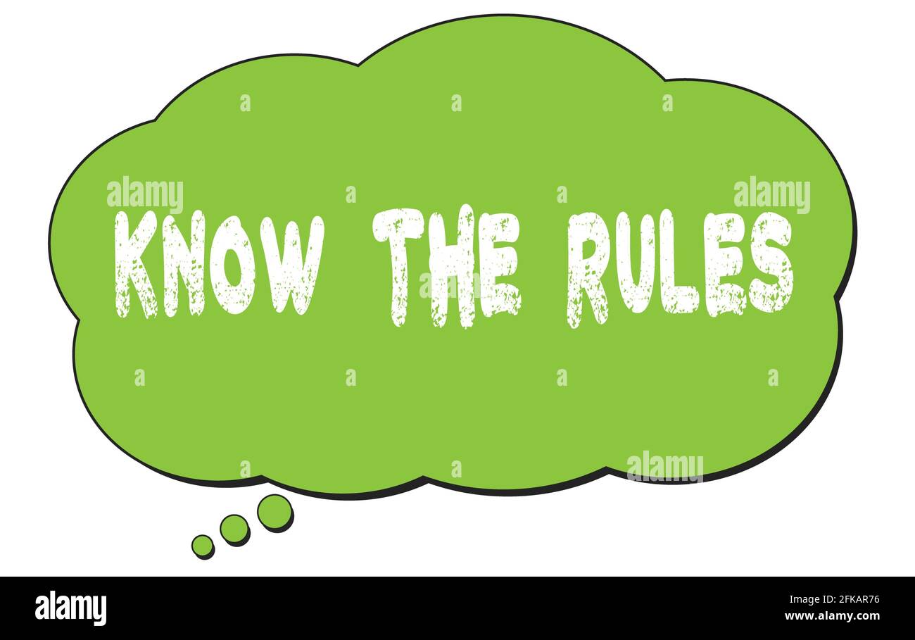 KNOW  THE  RULES text written on a green thought cloud bubble. Stock Photo