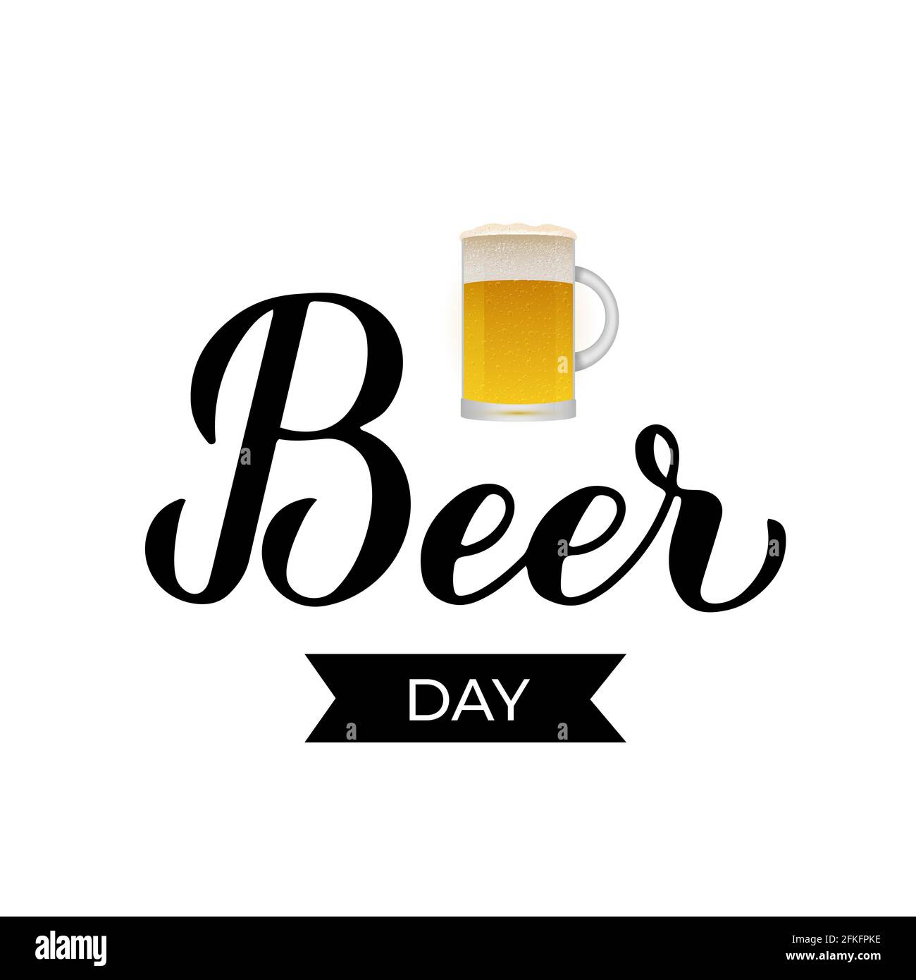 Beer day calligraphy hand lettering and mug of beer. Holiday celebrate