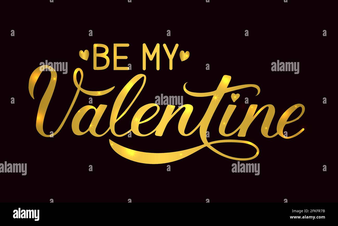 Be My Valentine gold writing on black background. Easy to edit vector