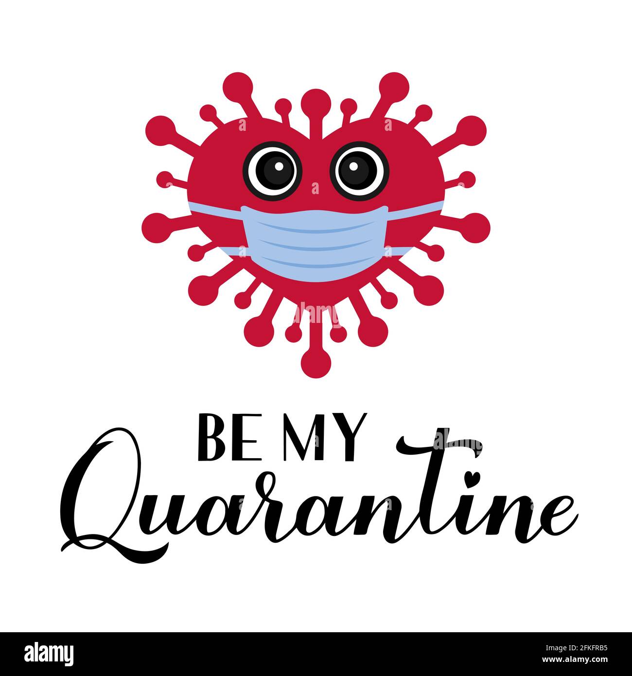 Be My Quarantine calligraphy lettering with cute cartoon virus wearing mask. Funny Valentines pun quote. Social distancing Valentine day. Vector templ Stock Vector Image & Art - Alamy Be My Quarantine calligraphy lettering with cute cartoon virus wearing mask. Funny Valentines pun quote. Social distancing Valentine day. Vector templ Stock Vector Image & Art - Alamy