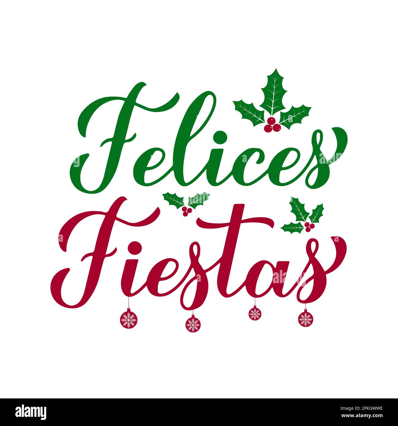 Felices Fiestas calligraphy hand lettering with holly berries. Happy Holidays in Spanish. Christmas and New Year typography poster. Vector template fo Stock Vector