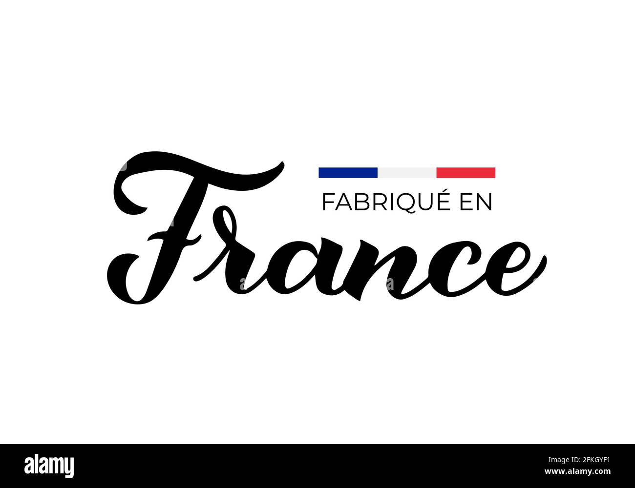 Fabrique en France - Made in France in French calligraphy hand