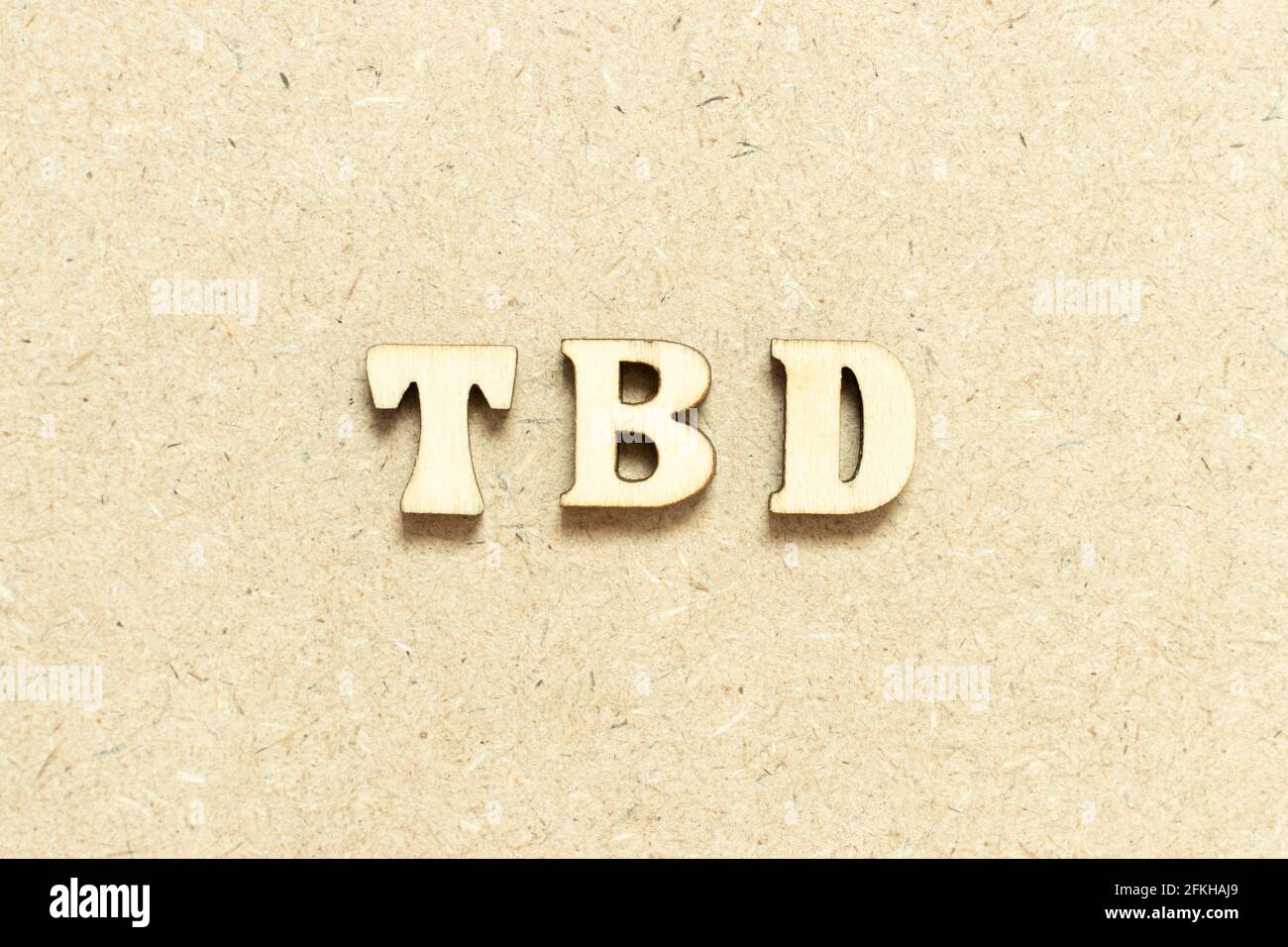 Alphabet letter in word TBD (Abbreviation of to be defined, discussed, determined, decided