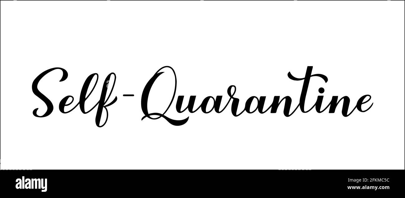 Self-Quarantine calligraphy hand lettering isolated on white background ...