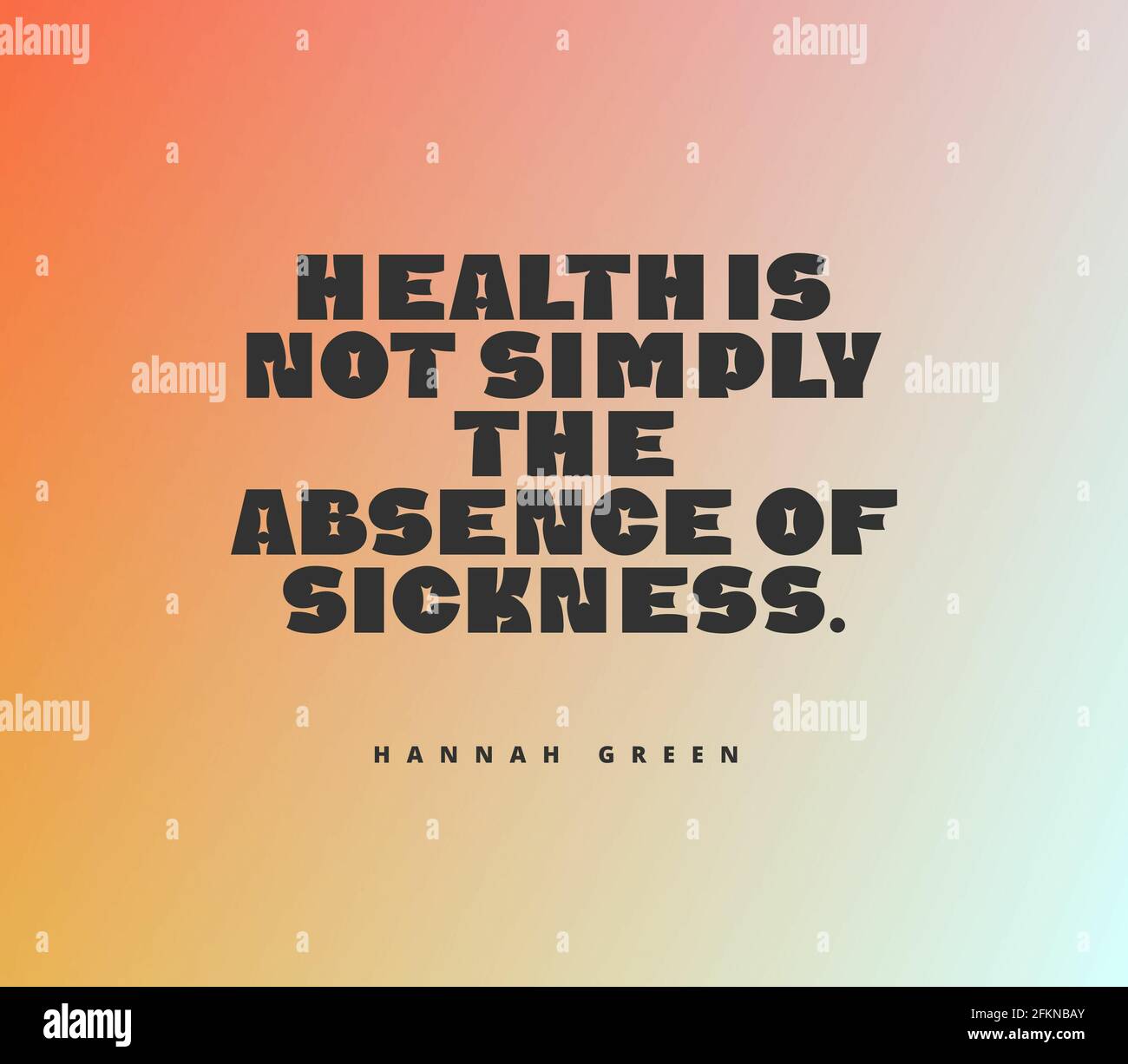 Wise quote that health is not simply the absence of sickness Stock
