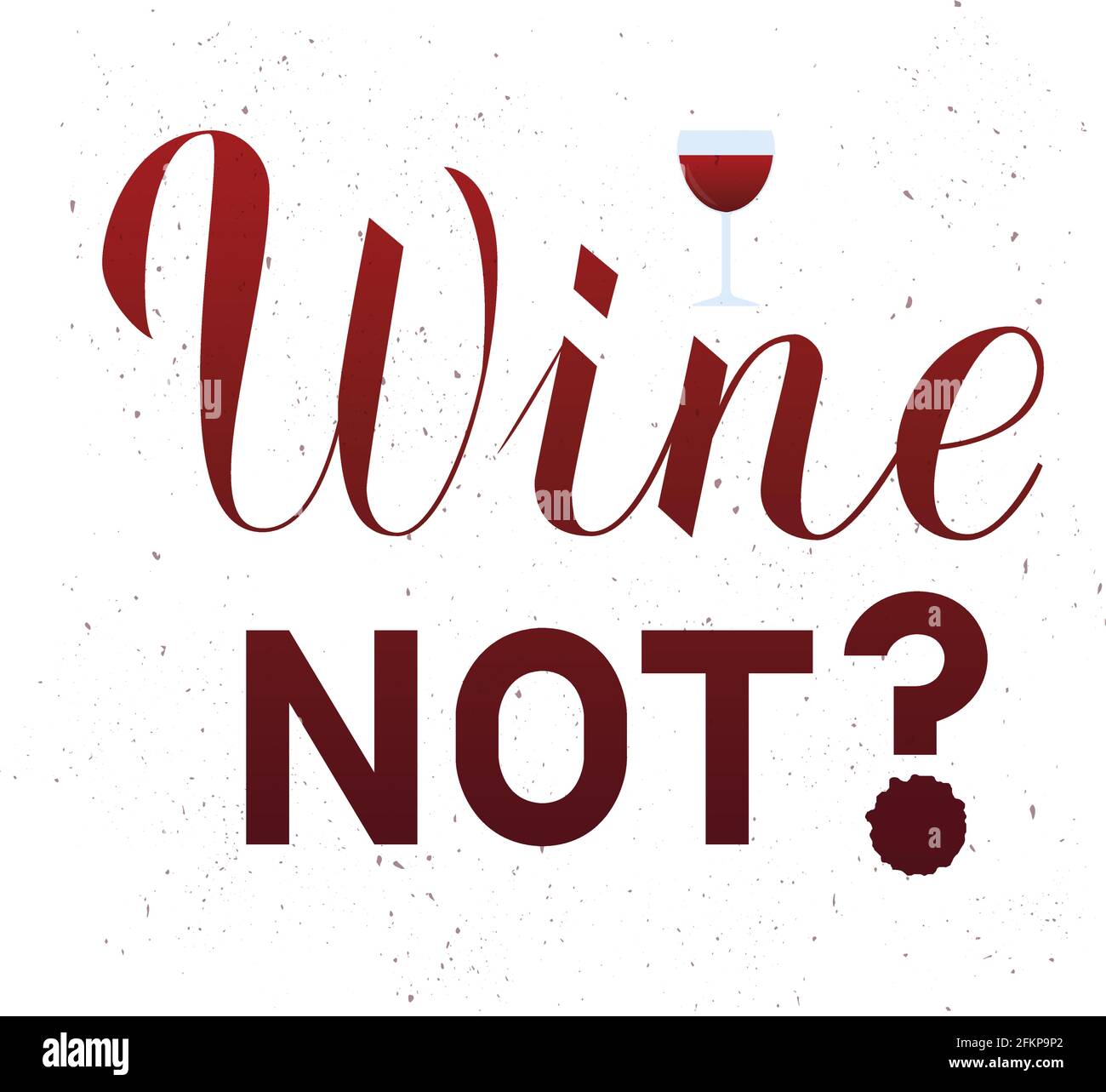 Wine not hand lettering. Inspirational quote Vector illustration. Easy