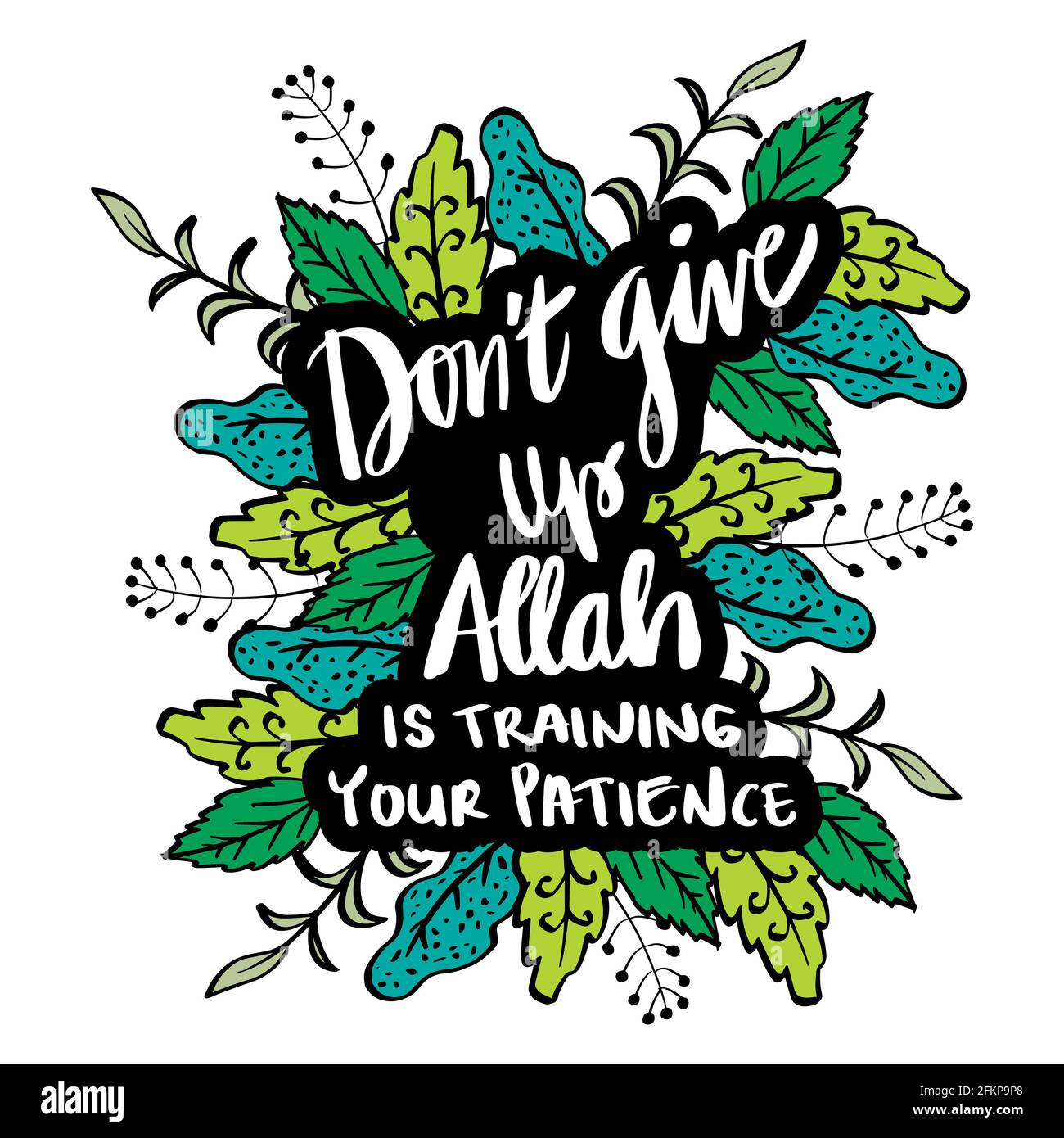 Don't give up Allah is training your patience. Islamic quote. Stock Photo