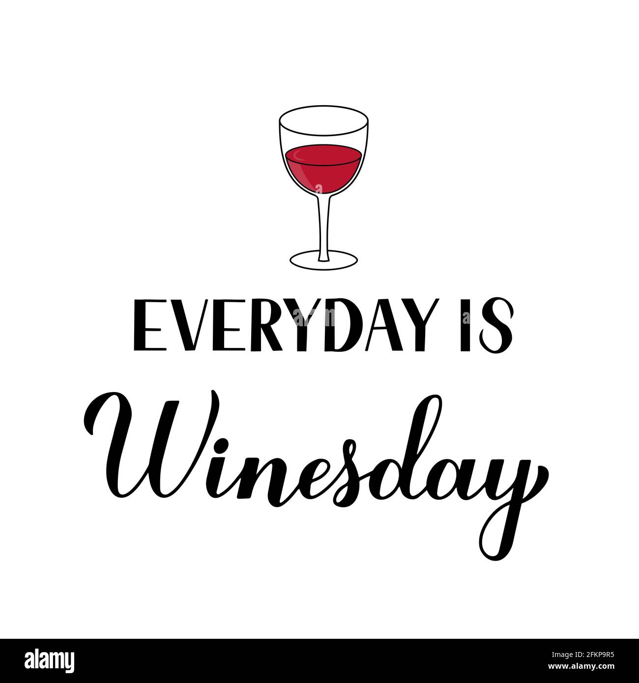 Everyday is Winesday calligraphy hand lettering with glass of wine. Funny  drinking quote. Wine pun typography poster. Vector template for flyer,  banne Stock Vector Image & Art - Alamy