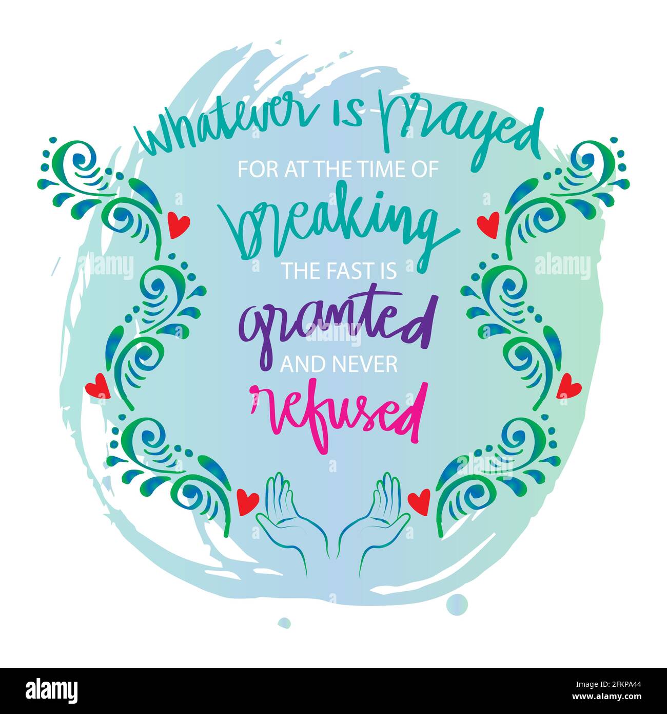 Whatever is prayed for at the time of breaking the fast is granted and never refused. Ramadan quote. Stock Photo
