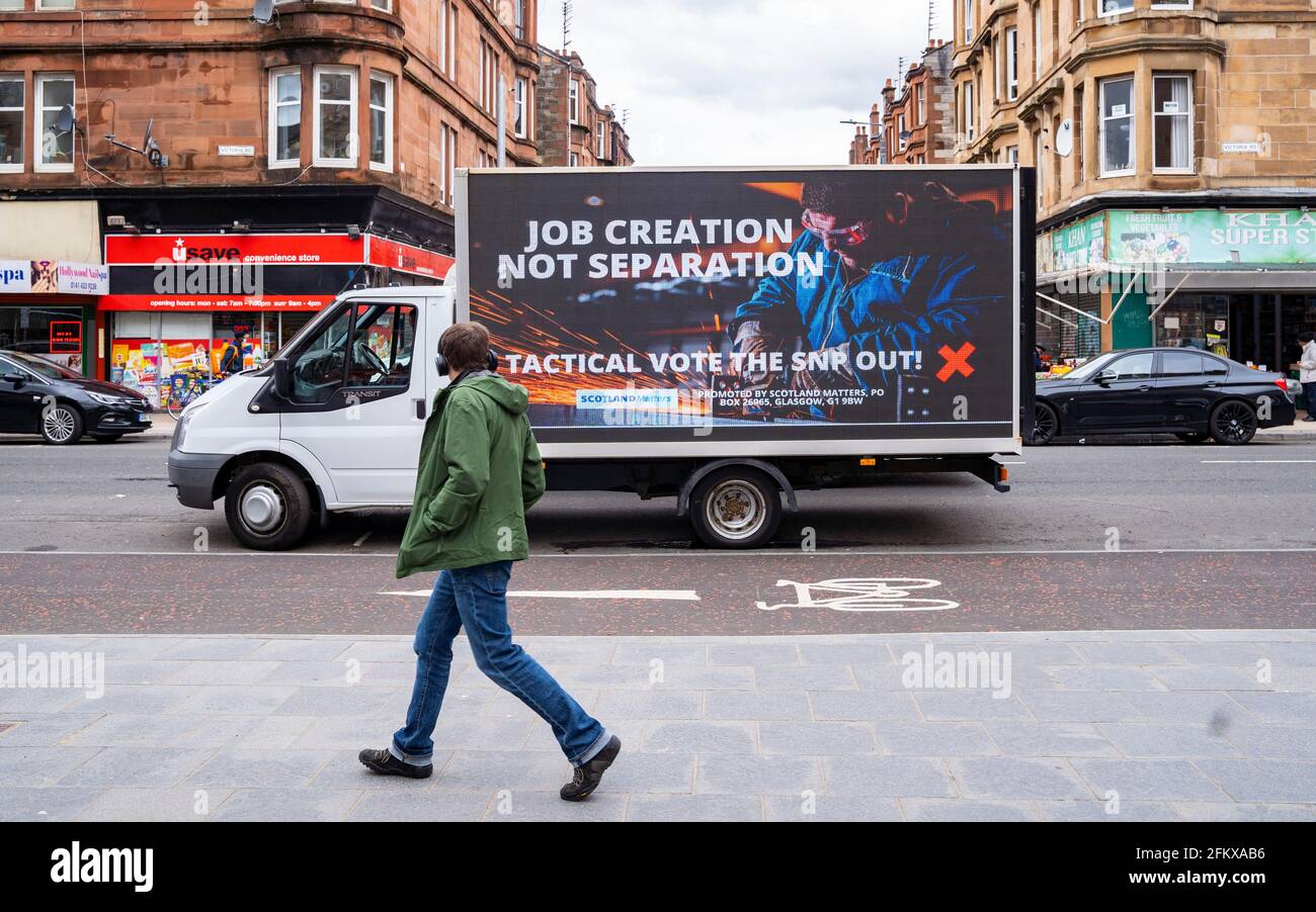 Glasgow, Scotland, UK. 4 May 2021. Pro- Union group Scotland Matters drove  campaign Ad Van with pro-Union billboards into Nicola Sturgeon’s Govanhill constituency today. The Ad Van was parked outside her constituency office and on Victoria Road.  Iain Masterton/Alamy Live News Stock Photo