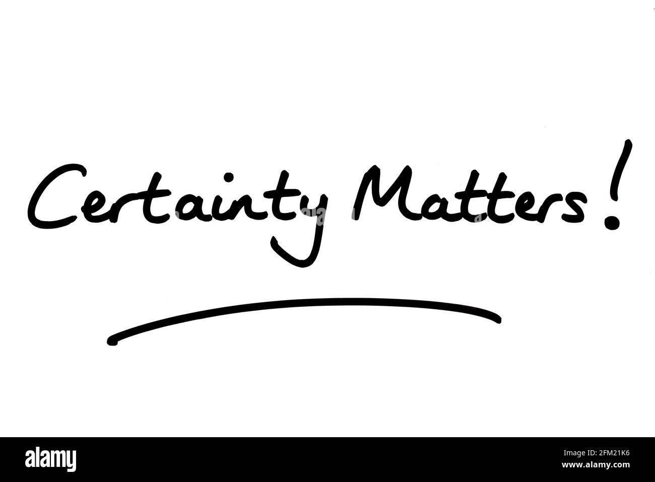 Certainty Matters! handwritten on a white background. Stock Photo