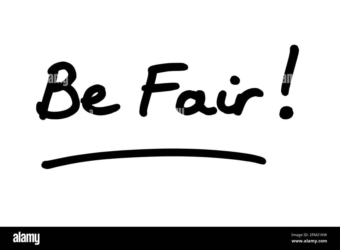 B Fair Be Fair! handwritten on a white background Stock Photo - Alamy
