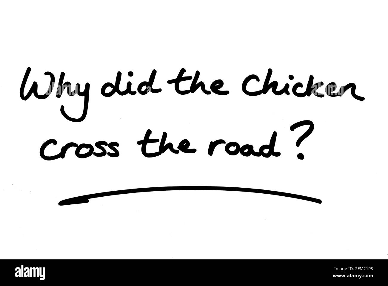 Why did the chicken cross the road? handwritten on a white background. Stock Photo
