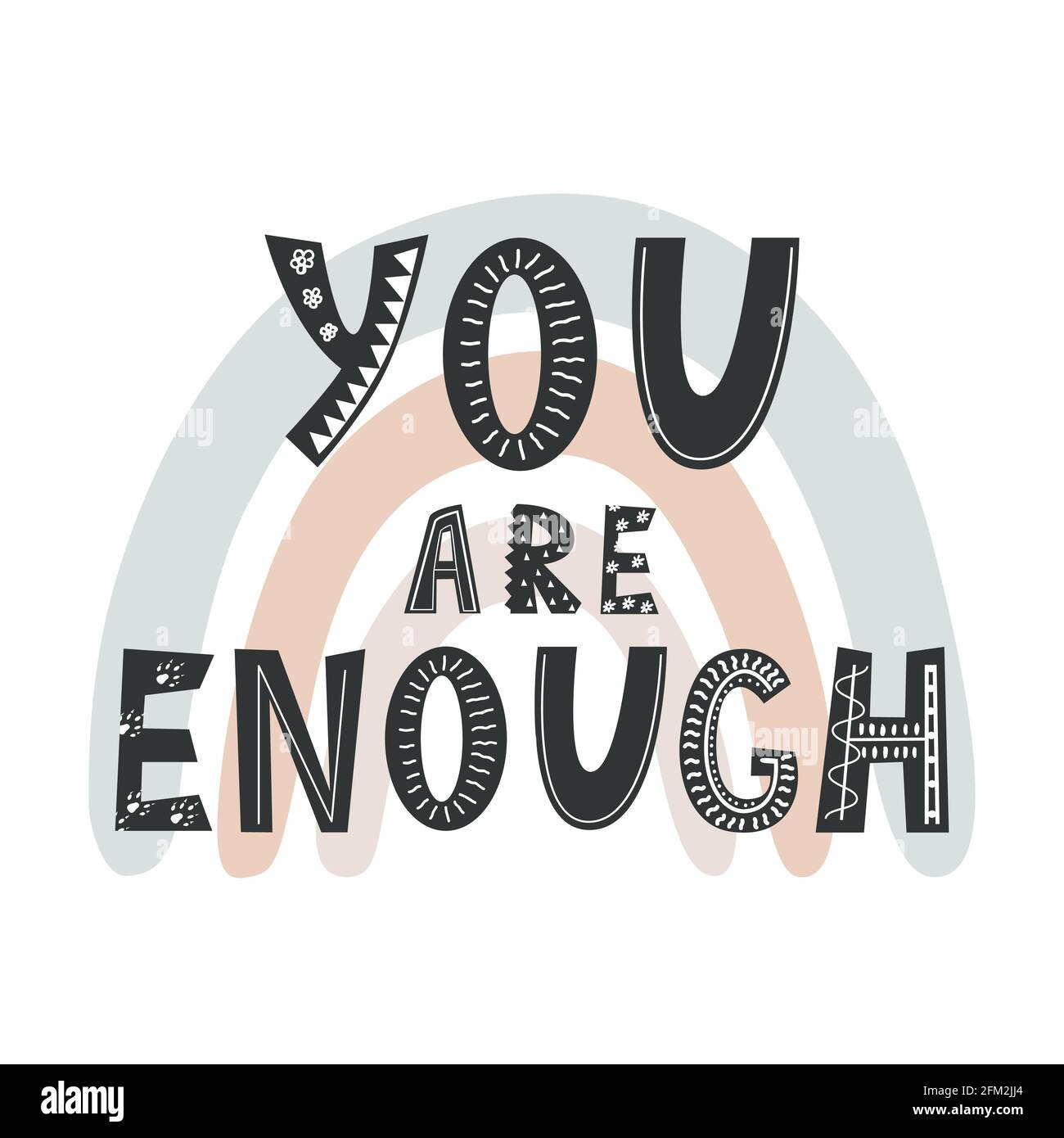 You are enough, positive inspirational quote on rainbow background,  hand-drawn lettering in Scandinavian style. Vector illustration isolated in  white Stock Vector Image & Art - Alamy