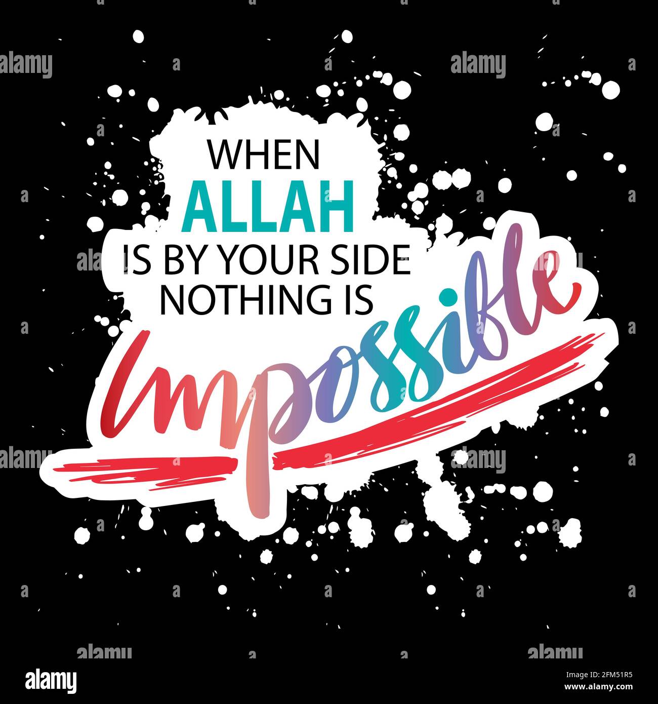 When Allah is by your side nothing is impossible. Islamic Quote. Stock Photo