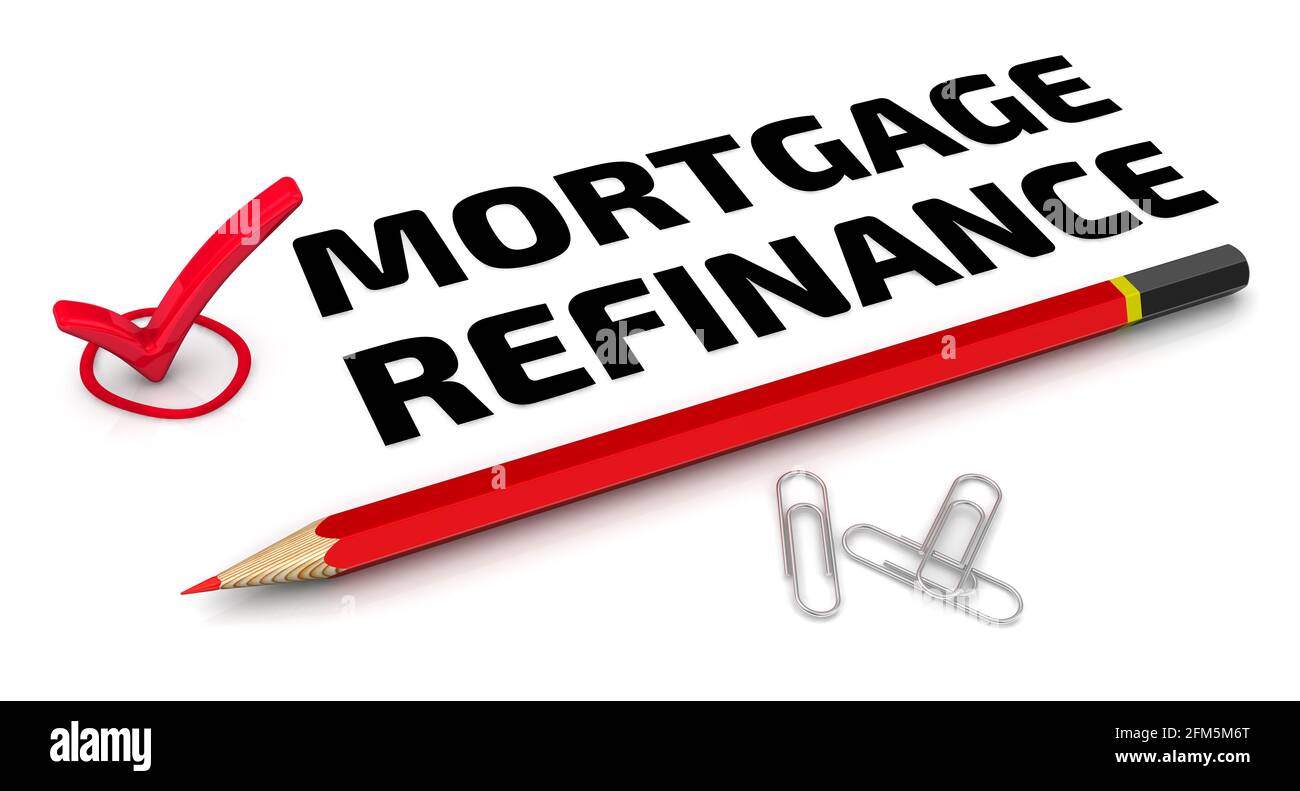 Mortgage refinance. The check mark. One red check mark with black text MORTGAGE REFINANCE and red pencil lies on a white surface. 3D illustration Stock Photo