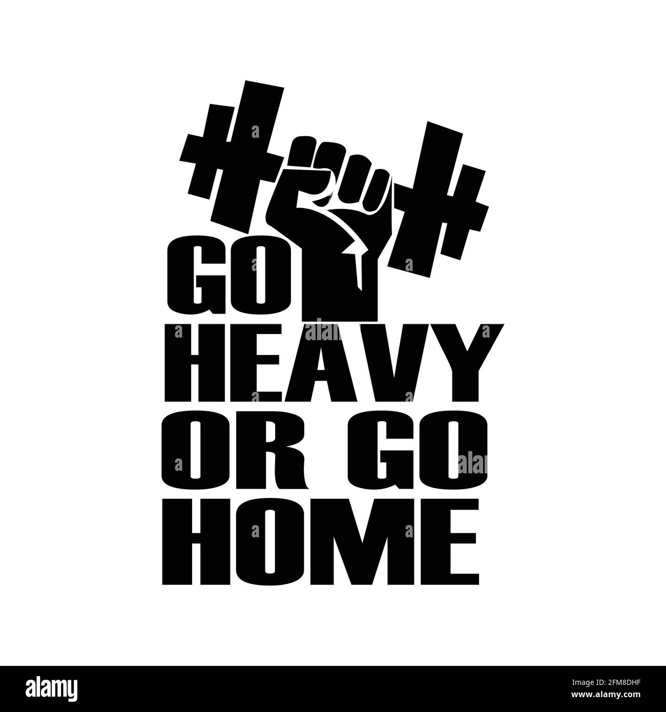 Go heavy or go home. a motivation quote for gym lover Stock Vector
