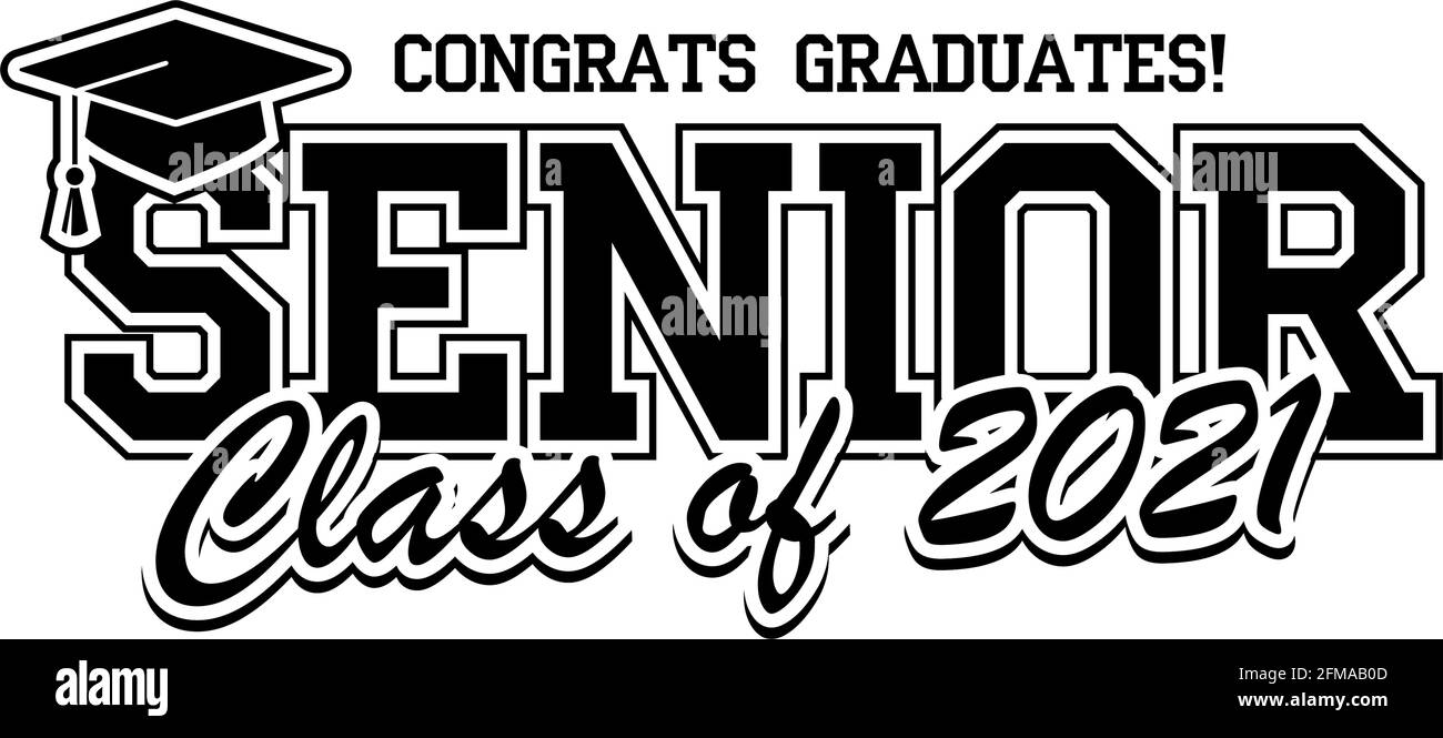 Senior Class of 2021 greeting, invitation card. Text for graduation design, congratulation event, T-shirt, party, high school or college graduate. Vec Stock Vector