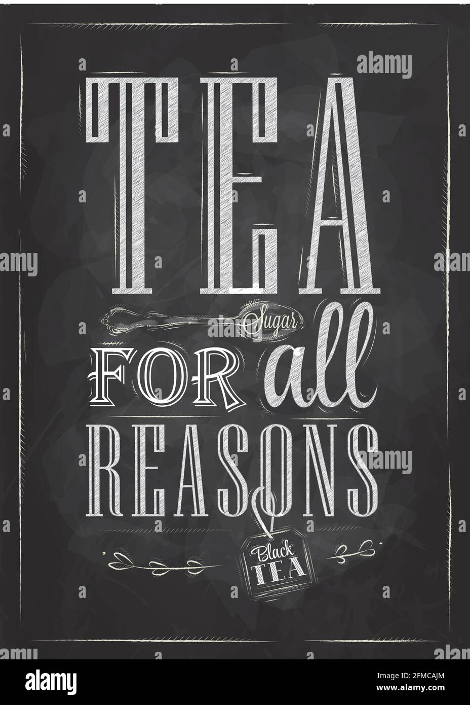 Poster Tea For all Reasons in retro style stylized drawing with chalk