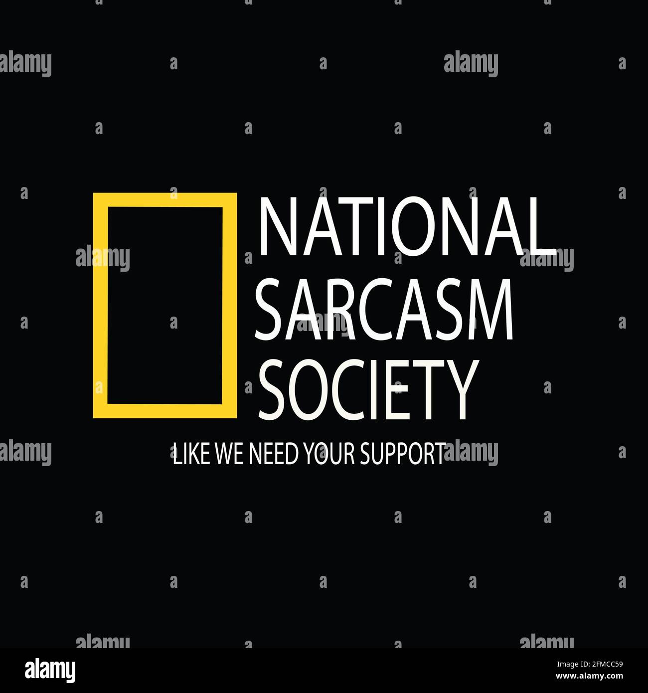 NATIONAL SARCASM SOCIETY FOR SARCASTIC PEOPLE WHO UNDERSTAND SARCASM AS WELL Stock Vector