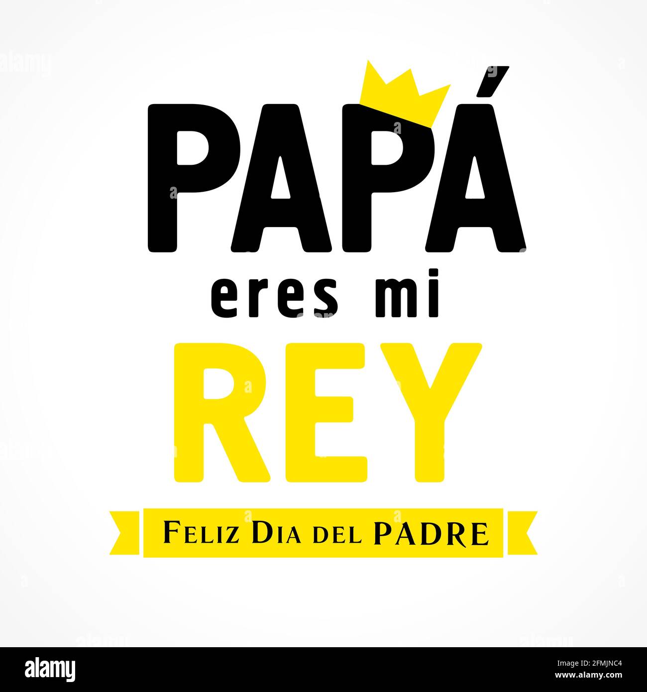 Papa eres mi Rey & Feliz dia del Padre Spanish lettering, translate - Dad you are my king, Happy fathers day. Father day vector illustration with text Stock Vector