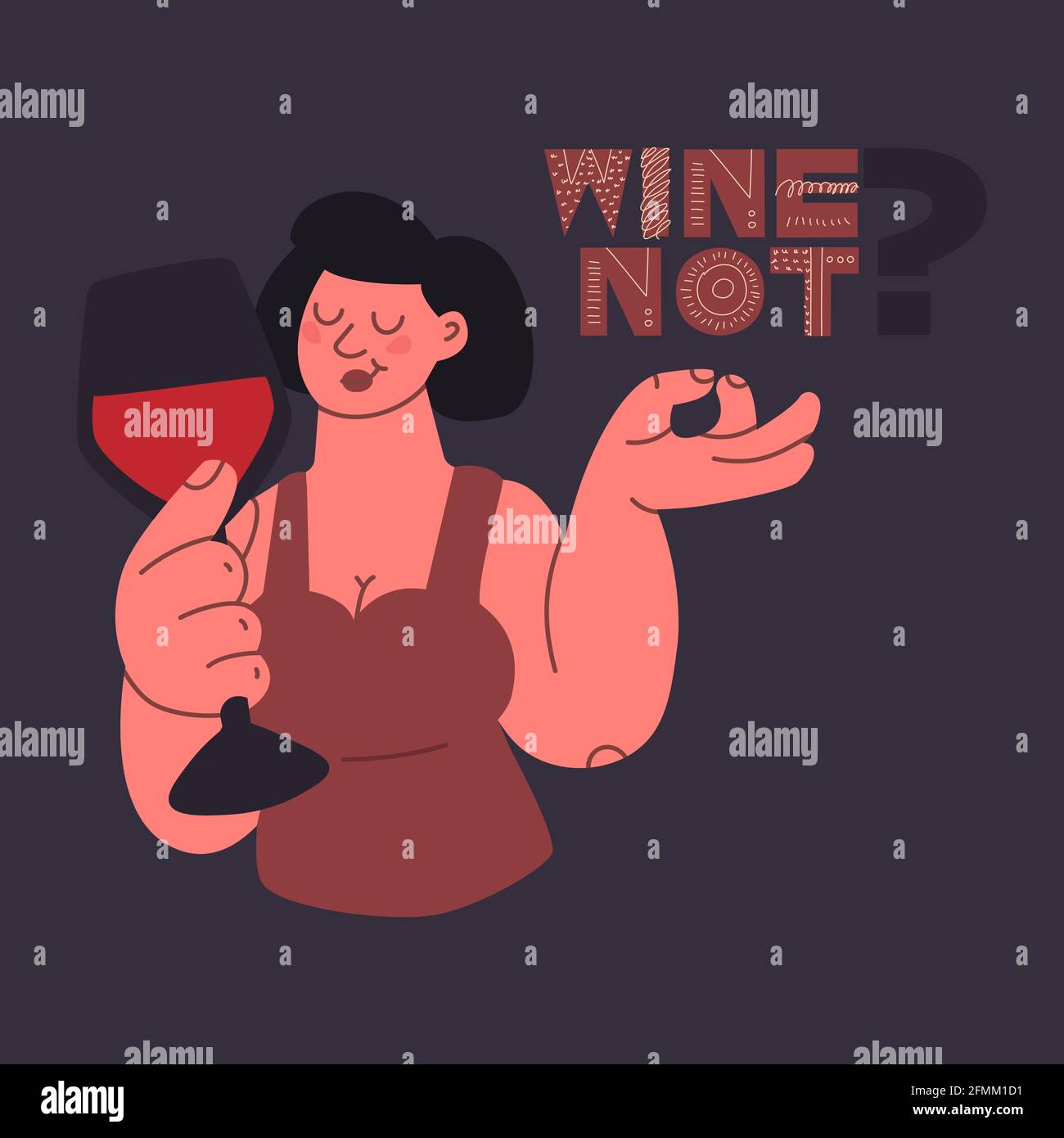 Wine not. Woman with a glass of red wine. Handwriting lettering. Vector illustration for design, poster, sticker. Stock Vector