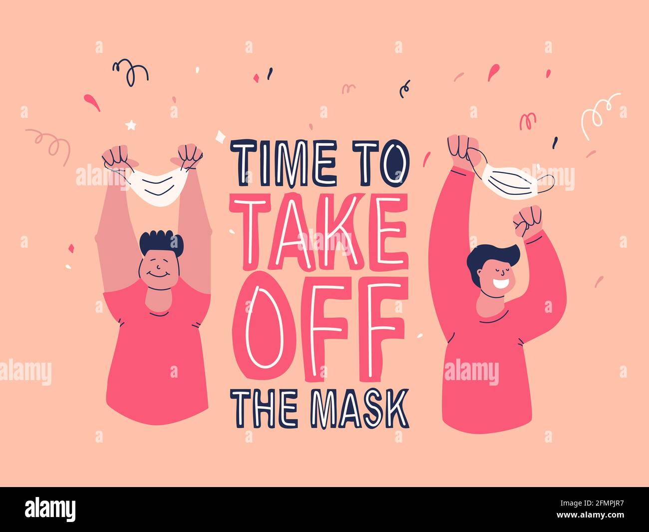 Time to take off the mask. Smiling, happy persons holding protective masks over their heads. Lockdown off. Hand drawing lettering and flat Stock Vector