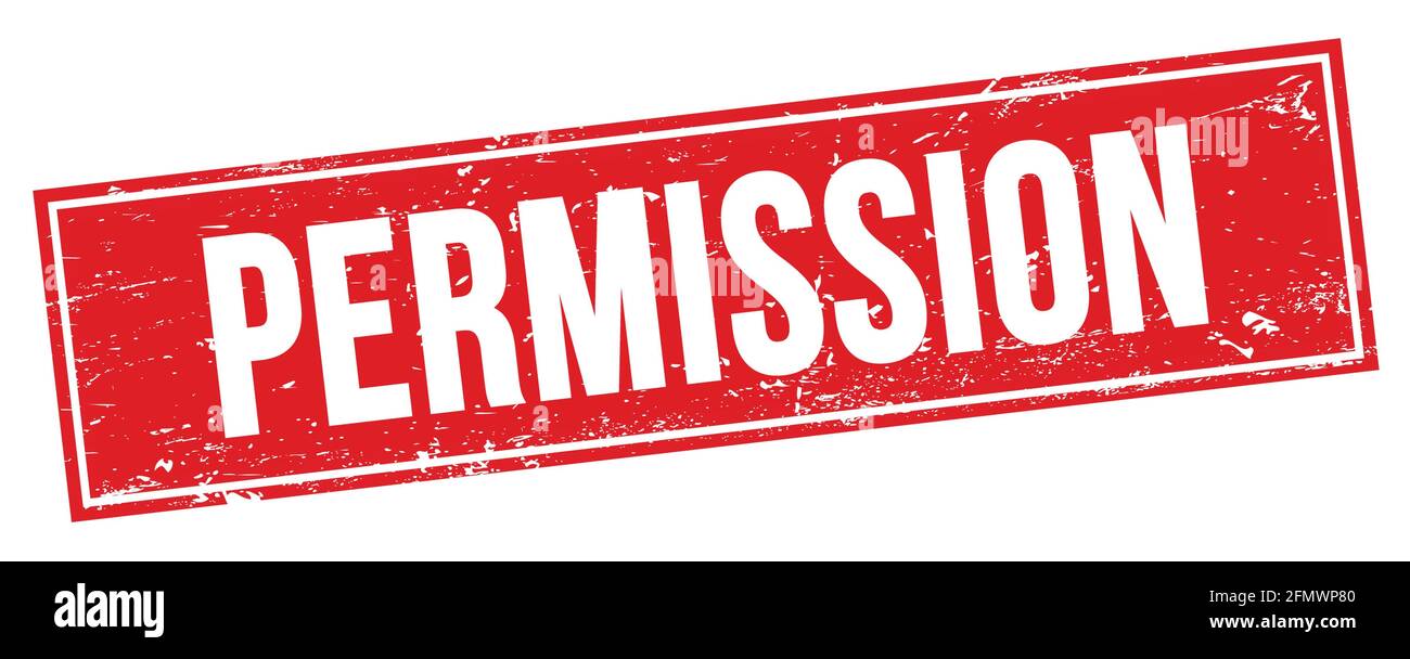 PERMISSION text on red grungy rectangle stamp sign Stock Photo Alamy